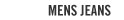 MENS JEANS