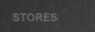 STORES