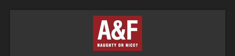 A&F NAUGHTY OR NICE?