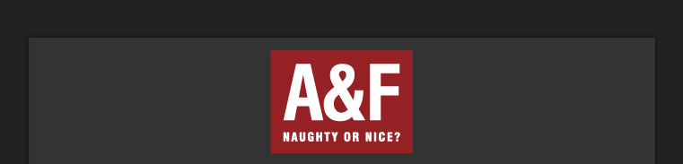 A&F NAUGHTY OR NICE?